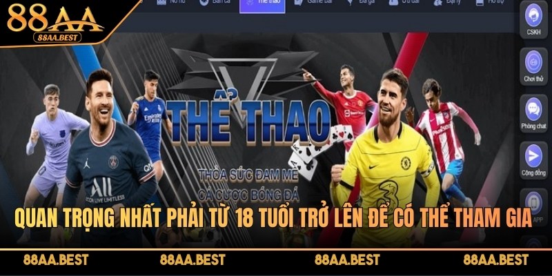 Người chơi cần đủ 18 tuổi để trở thành thành viên 88AA