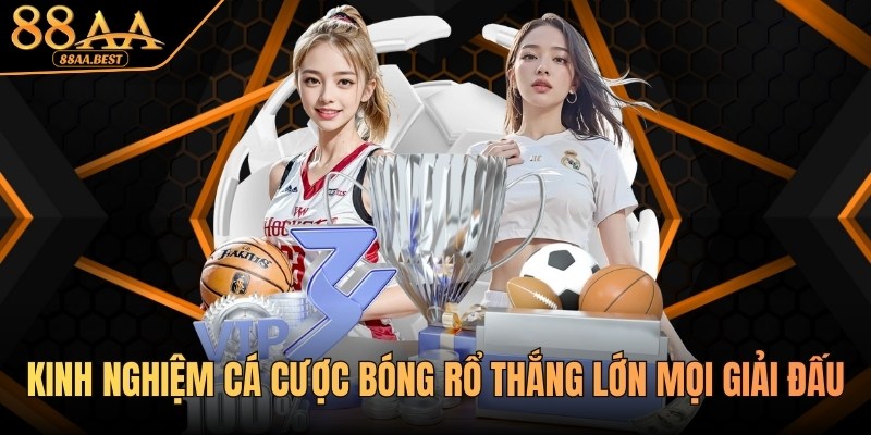 88AA chia sẻ kinh nghiệm cá cược bóng rổ thắng lớn mọi giải đấu 5 Kinh nghiệm cá cược bóng rổ thắng lớn tại 88AA