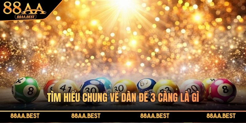 Dàn Đề 3 Càng - Bí Quyết Tạo Dàn Đề Siêu Hiệu Quả Từ 88AA 2 Tìm hiểu chung về dàn đề 3 càng là gì