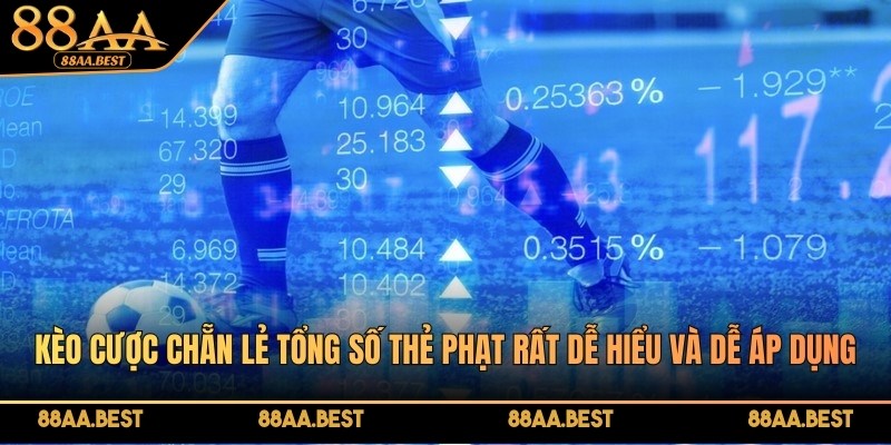 Kèo Chẵn Lẻ - Bí Quyết Soi Kèo Đỉnh Cao Từ Chuyên Gia 88AA 3 Kèo cược chẵn lẻ tổng số thẻ phạt rất dễ hiểu và dễ áp dụng