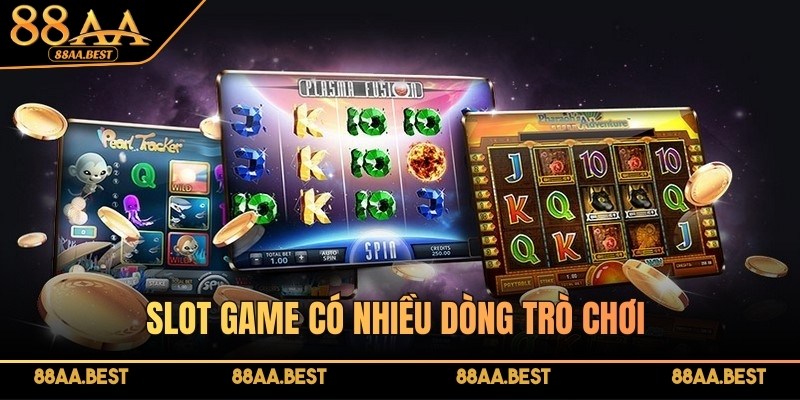 Slot game có nhiều dòng trò chơi cùng các biểu tượng phong phú