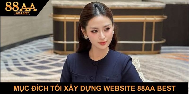 Sophia Diệu An – Tác giả và chuyên gia nội dung website ketancorporation.in.net 2 Mục đích sophia diệu an xây dựng 88aa best